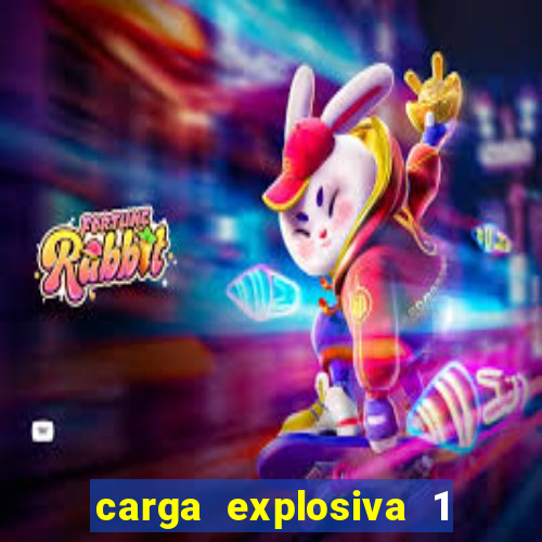 carga explosiva 1 filme completo dublado topflix